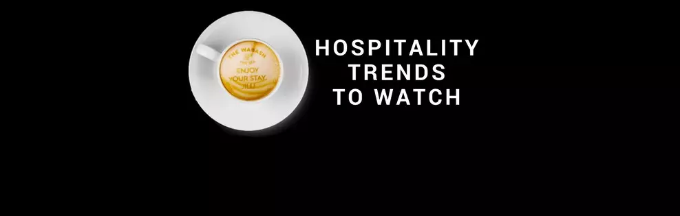 Hospitality Trends to Watch